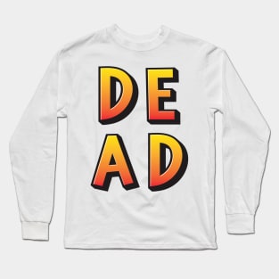 Dead Words Millennials Use Long Sleeve T-Shirt